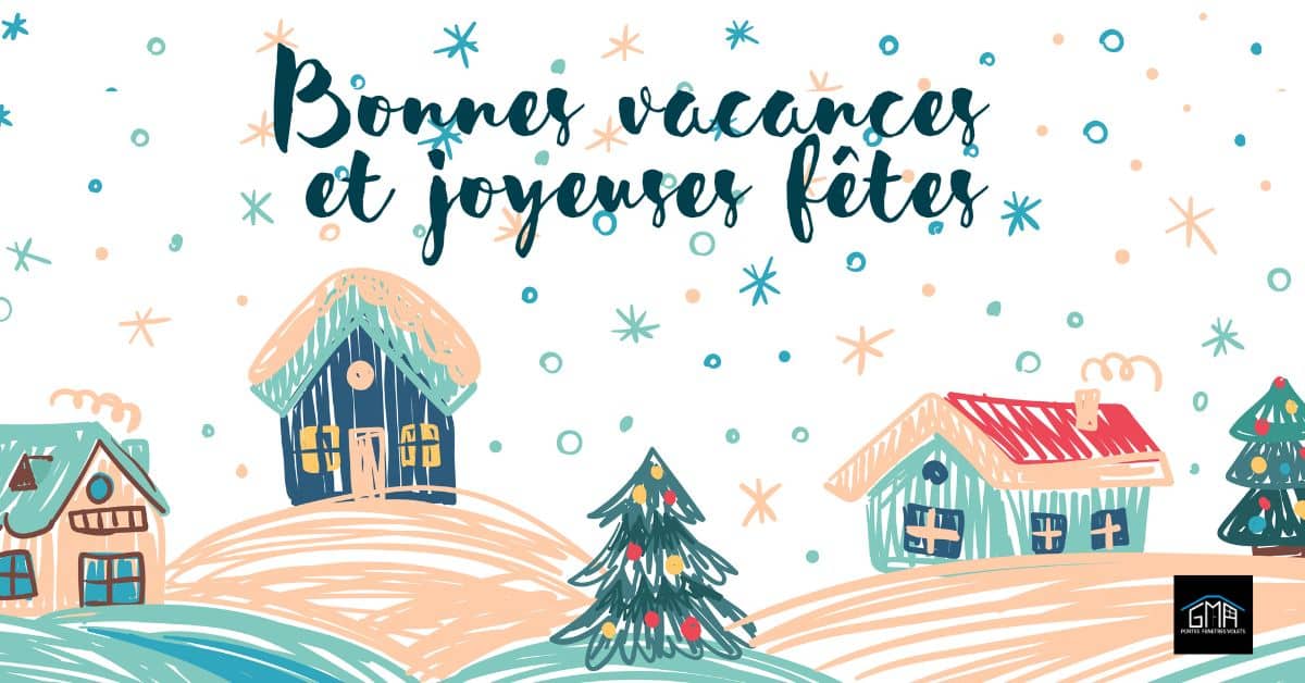 Bonnes vacances Noëll 2025 GMA Fenêtres Alès